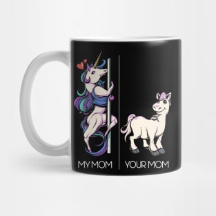 My Mom Your Mom Funny Pole Dancing Unicorn Dance Mom Mug